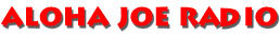 Aloha Joe Radio